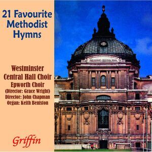 Westminster Central Hall Choir - 21 Favourite Methodist Hymns  CD